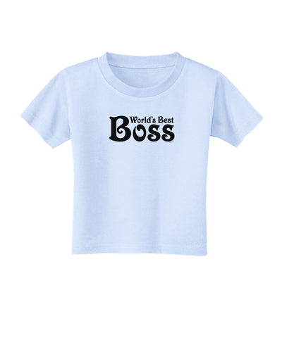 World's Best Boss - Boss Day Toddler T-Shirt-Toddler T-Shirt-TooLoud-Light-Blue-2T-Davson Sales