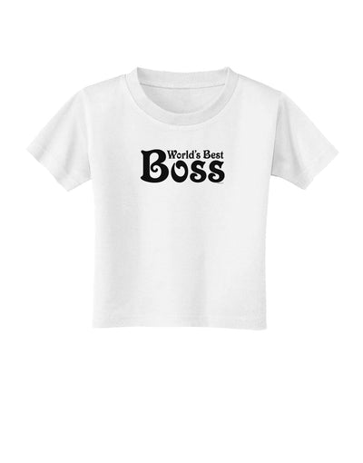 World's Best Boss - Boss Day Toddler T-Shirt-Toddler T-Shirt-TooLoud-White-2T-Davson Sales