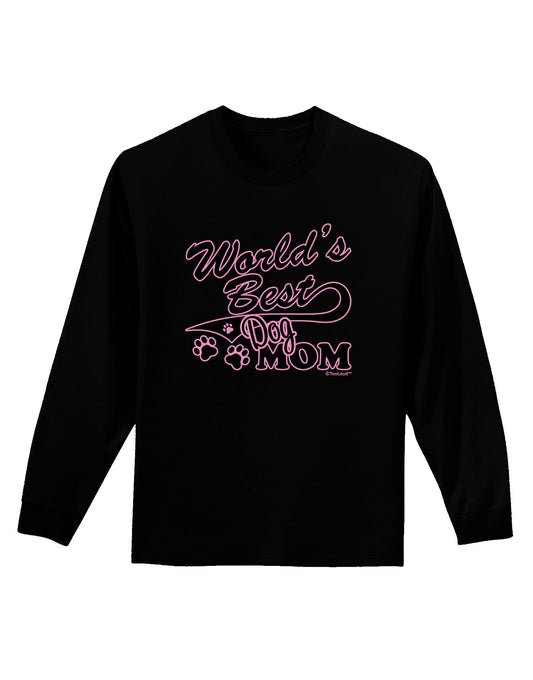 World's Best Dog Mom Adult Long Sleeve Dark T-Shirt by TooLoud-TooLoud-Black-Small-Davson Sales