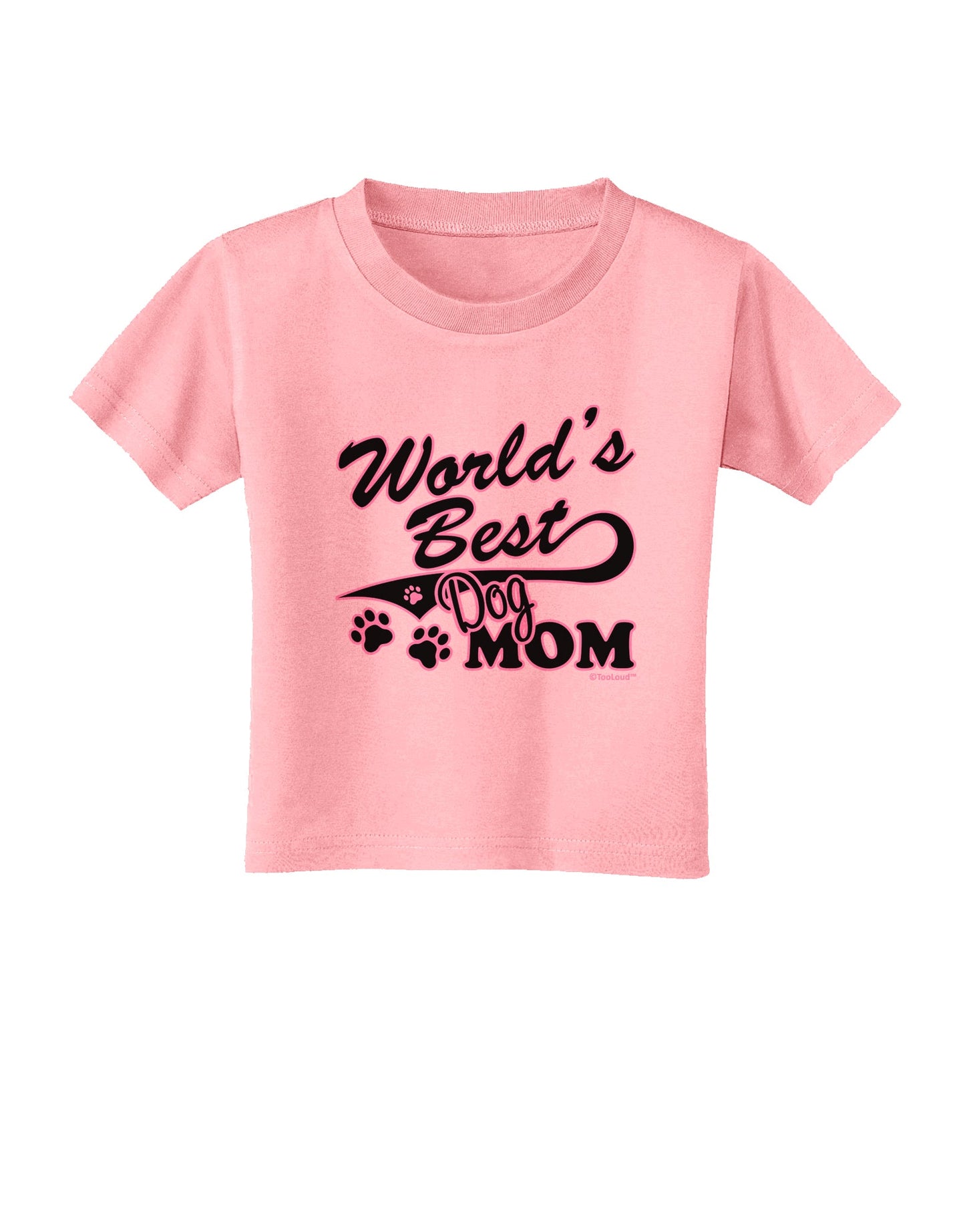 World's Best Dog Mom Toddler T-Shirt by TooLoud-Toddler T-Shirt-TooLoud-Candy-Pink-2T-Davson Sales