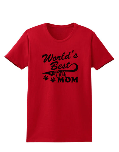 World's Best Dog Mom Womens T-Shirt by TooLoud-Womens T-Shirt-TooLoud-Red-X-Small-Davson Sales