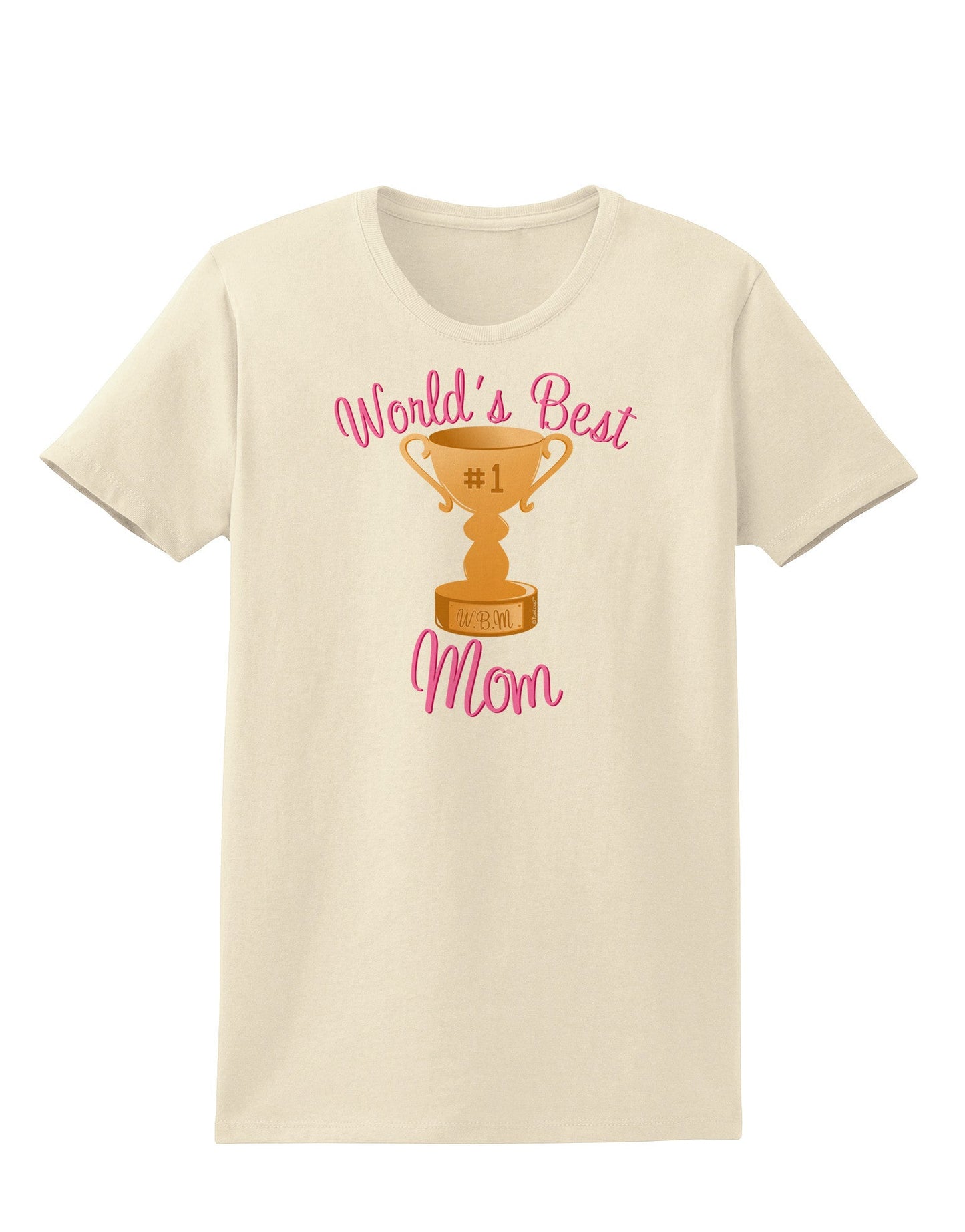 World's Best Mom - Number One Trophy Womens T-Shirt-Womens T-Shirt-TooLoud-Natural-X-Small-Davson Sales