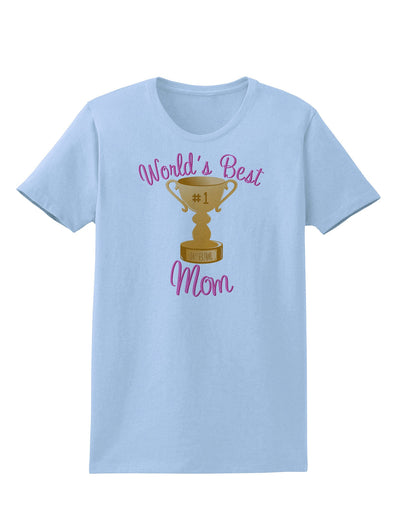 World's Best Mom - Number One Trophy Womens T-Shirt-Womens T-Shirt-TooLoud-Light-Blue-X-Small-Davson Sales