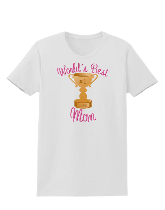 World's Best Mom - Number One Trophy Womens T-Shirt-Womens T-Shirt-TooLoud-White-X-Small-Davson Sales