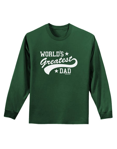 World's Greatest Dad - Sport Style Adult Long Sleeve Dark T-Shirt by TooLoud-TooLoud-Dark-Green-Small-Davson Sales