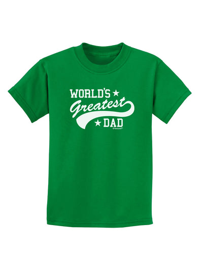 World's Greatest Dad - Sport Style Childrens Dark T-Shirt by TooLoud-Childrens T-Shirt-TooLoud-Kelly-Green-X-Small-Davson Sales