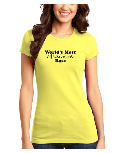 World's Most Mediocre Boss - Boss Day Juniors T-Shirt-Womens Juniors T-Shirt-TooLoud-Yellow-Juniors Fitted XS-Davson Sales