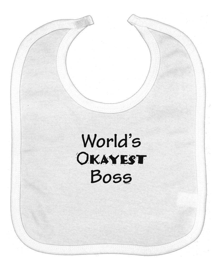 World's Okayest Boss Text - Boss Day Baby Bib