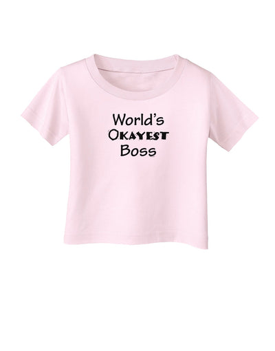 World's Okayest Boss Text - Boss Day Infant T-Shirt-Infant T-Shirt-TooLoud-Light-Pink-06-Months-Davson Sales