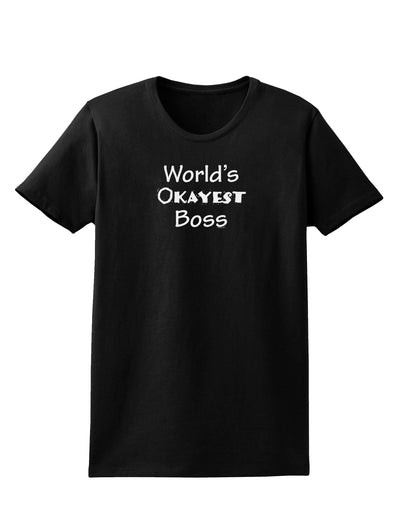 World's Okayest Boss Text - Boss Day Womens Dark T-Shirt-Womens T-Shirt-TooLoud-Black-X-Small-Davson Sales