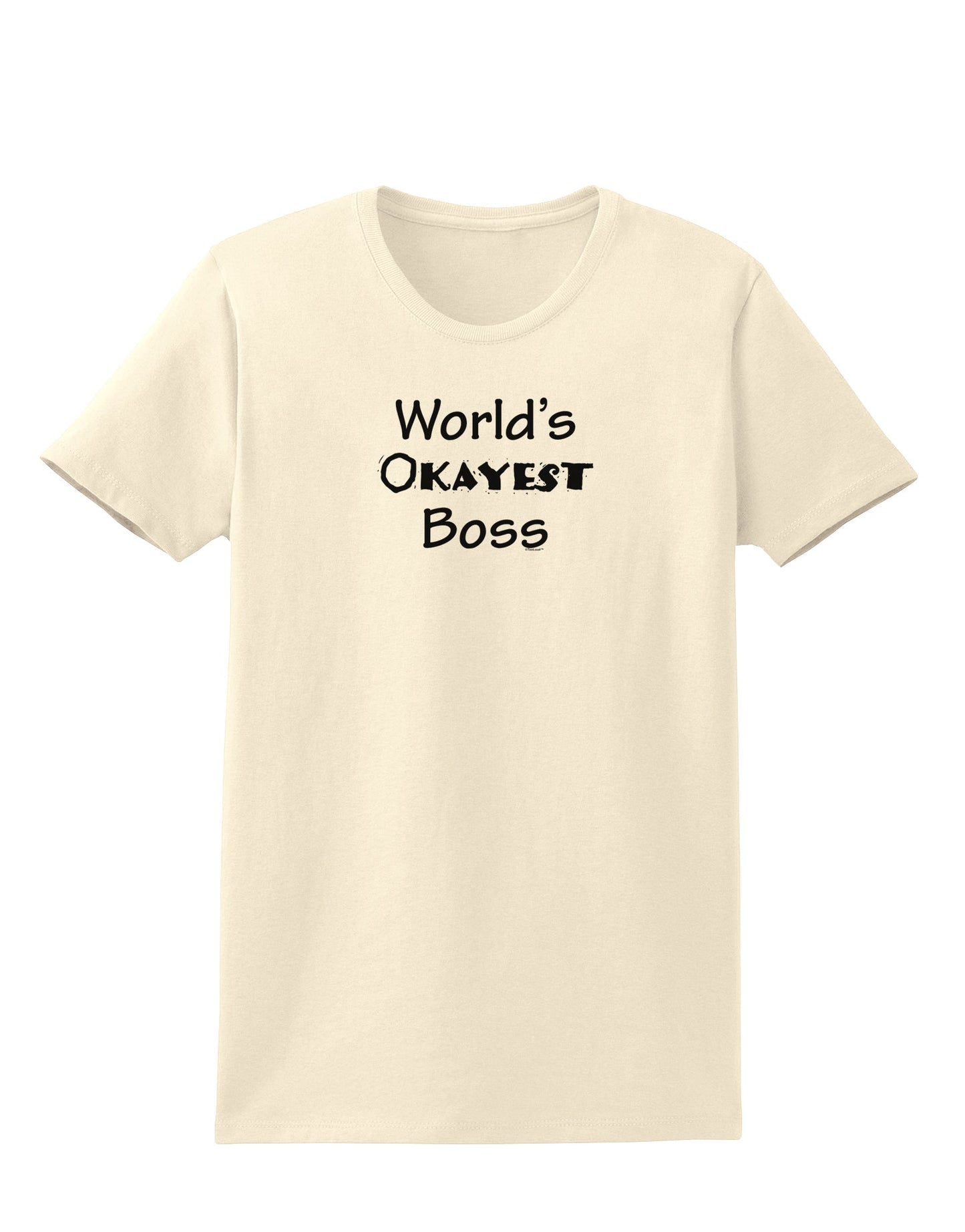 World's Okayest Boss Text - Boss Day Womens T-Shirt-Womens T-Shirt-TooLoud-Natural-X-Small-Davson Sales