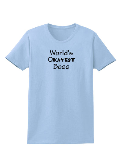 World's Okayest Boss Text - Boss Day Womens T-Shirt-Womens T-Shirt-TooLoud-Light-Blue-X-Small-Davson Sales