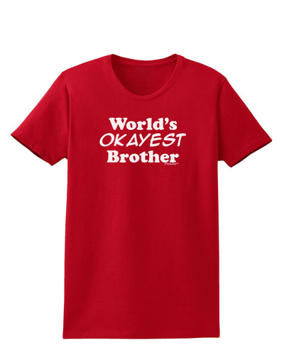 World's Okayest Brother Text Womens Dark T-Shirt by TooLoud-Womens T-Shirt-TooLoud-Red-X-Small-Davson Sales