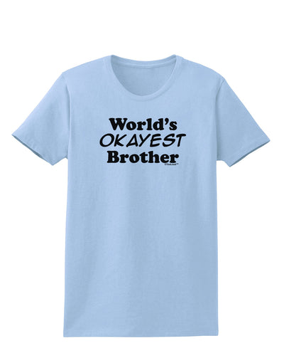 World's Okayest Brother Text Womens T-Shirt by TooLoud-Womens T-Shirt-TooLoud-Light-Blue-X-Small-Davson Sales