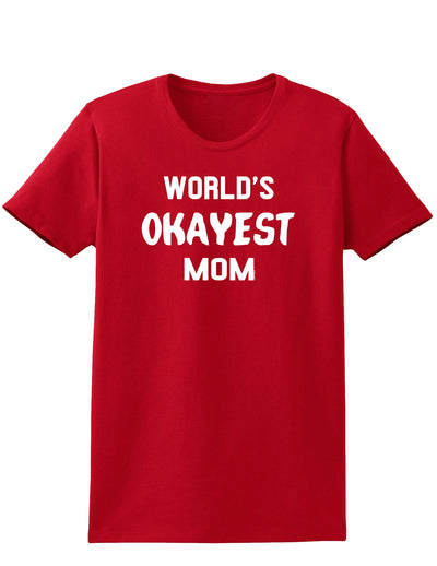 World's Okayest Mom Womens Dark T-Shirt-TooLoud-Red-X-Small-Davson Sales