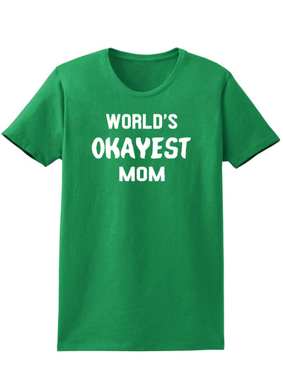 World's Okayest Mom Womens Dark T-Shirt-TooLoud-Kelly-Green-X-Small-Davson Sales