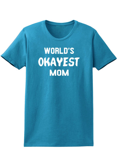 World's Okayest Mom Womens Dark T-Shirt-TooLoud-Turquoise-X-Small-Davson Sales