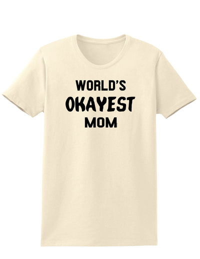 World's Okayest Mom Womens T-Shirt-Womens T-Shirt-TooLoud-Natural-X-Small-Davson Sales