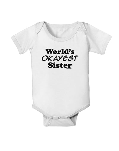 World's Okayest Sister Text Baby Romper Bodysuit by TooLoud-Baby Romper-TooLoud-White-06-Months-Davson Sales