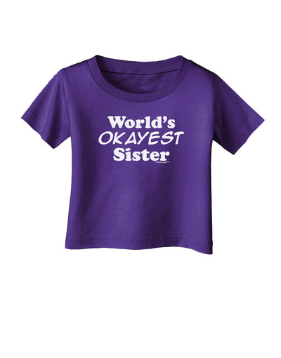 World's Okayest Sister Text Infant T-Shirt Dark by TooLoud-Infant T-Shirt-TooLoud-Purple-06-Months-Davson Sales