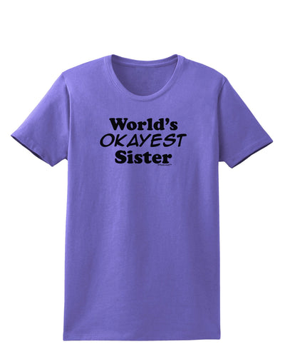 World's Okayest Sister Text Womens T-Shirt by TooLoud-Womens T-Shirt-TooLoud-Violet-X-Small-Davson Sales