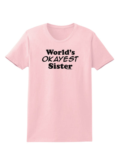 World's Okayest Sister Text Womens T-Shirt by TooLoud-Womens T-Shirt-TooLoud-PalePink-X-Small-Davson Sales