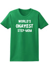 World's Okayest Step-Mom Womens Dark T-Shirt-TooLoud-Kelly-Green-X-Small-Davson Sales