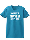 World's Okayest Step-Mom Womens Dark T-Shirt-TooLoud-Turquoise-X-Small-Davson Sales