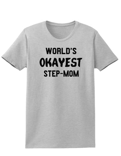 World's Okayest Step-Mom Womens T-Shirt-Womens T-Shirt-TooLoud-AshGray-X-Small-Davson Sales