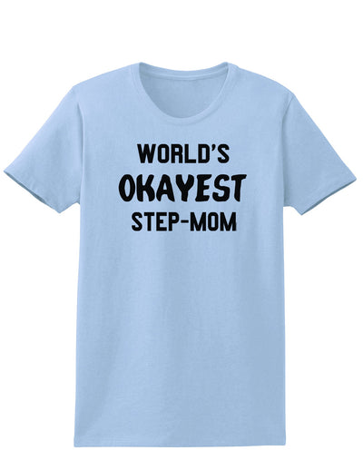 World's Okayest Step-Mom Womens T-Shirt-Womens T-Shirt-TooLoud-Light-Blue-X-Small-Davson Sales