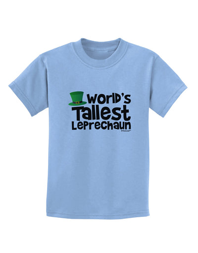 World's Tallest Leprechaun Childrens T-Shirt by TooLoud-Childrens T-Shirt-TooLoud-Light-Blue-X-Small-Davson Sales