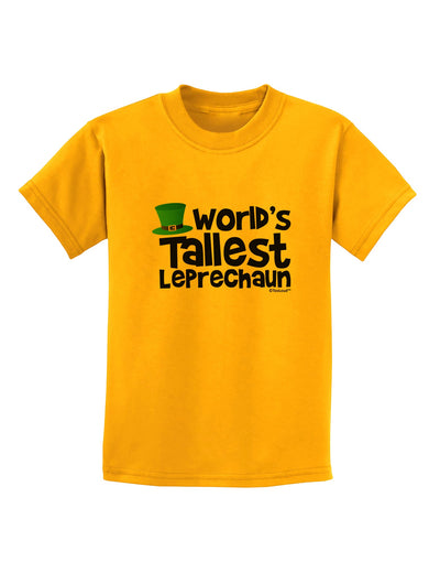 World's Tallest Leprechaun Childrens T-Shirt by TooLoud-Childrens T-Shirt-TooLoud-Gold-X-Small-Davson Sales