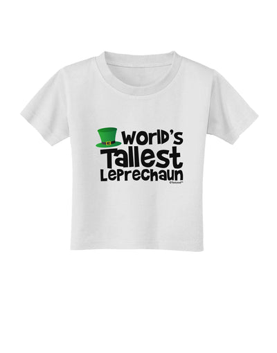 World's Tallest Leprechaun Toddler T-Shirt by TooLoud-Toddler T-Shirt-TooLoud-White-2T-Davson Sales