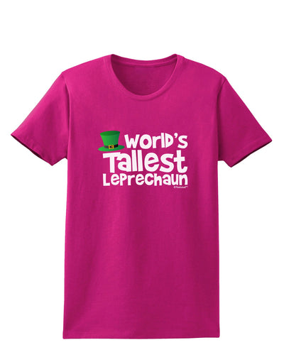 World's Tallest Leprechaun Womens Dark T-Shirt by TooLoud-Womens T-Shirt-TooLoud-Hot-Pink-Small-Davson Sales