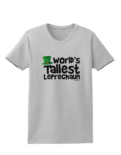 World's Tallest Leprechaun Womens T-Shirt by TooLoud-Womens T-Shirt-TooLoud-AshGray-X-Small-Davson Sales