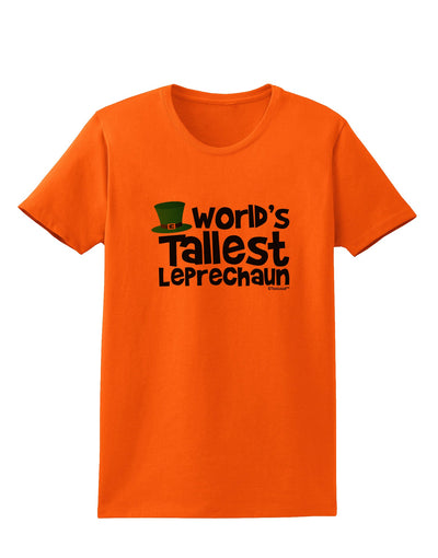 World's Tallest Leprechaun Womens T-Shirt by TooLoud-Womens T-Shirt-TooLoud-Orange-X-Small-Davson Sales