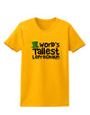 World's Tallest Leprechaun Womens T-Shirt by TooLoud-Womens T-Shirt-TooLoud-Gold-X-Small-Davson Sales