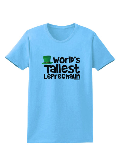 World's Tallest Leprechaun Womens T-Shirt by TooLoud-Womens T-Shirt-TooLoud-Aquatic-Blue-X-Small-Davson Sales