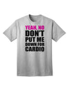 Yeah No Don't Put Me Down For Cardio Adult T-Shirt-Mens T-Shirt-TooLoud-AshGray-Small-Davson Sales