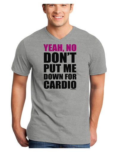 Yeah No Don't Put Me Down For Cardio Adult V-Neck T-shirt-Mens V-Neck T-Shirt-TooLoud-HeatherGray-Small-Davson Sales