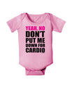 Yeah No Don't Put Me Down For Cardio Baby Romper Bodysuit-Baby Romper-TooLoud-Light-Pink-06-Months-Davson Sales