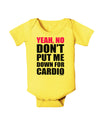 Yeah No Don't Put Me Down For Cardio Baby Romper Bodysuit-Baby Romper-TooLoud-Yellow-06-Months-Davson Sales