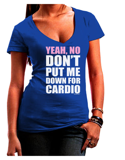 Yeah No Don't Put Me Down For Cardio Juniors V-Neck Dark T-Shirt-Womens V-Neck T-Shirts-TooLoud-Royal-Blue-Juniors Fitted Small-Davson Sales