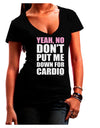 Yeah No Don't Put Me Down For Cardio Juniors V-Neck Dark T-Shirt-Womens V-Neck T-Shirts-TooLoud-Black-Juniors Fitted Small-Davson Sales