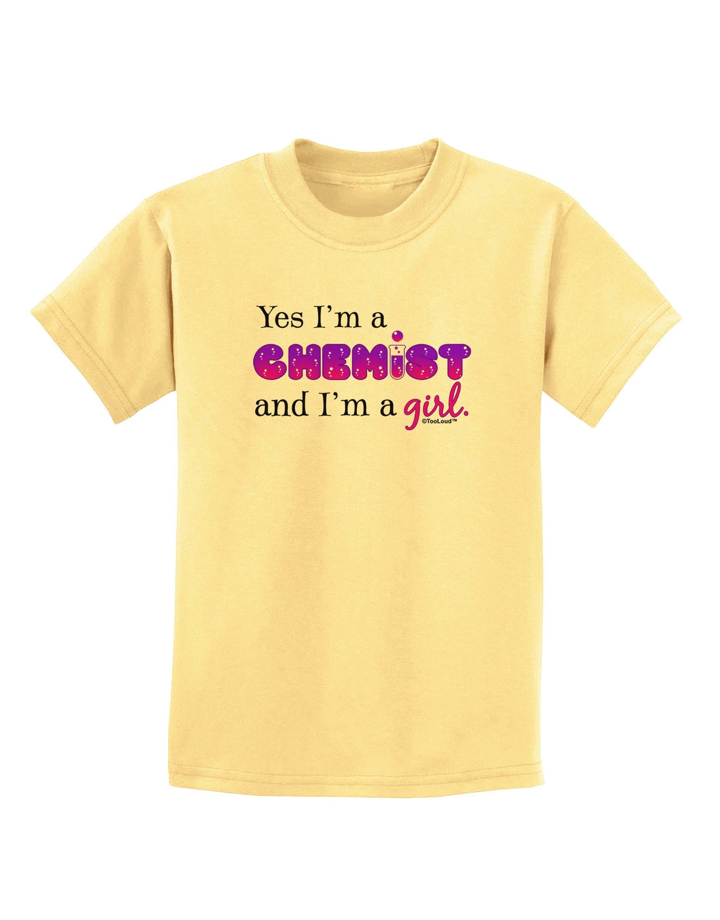 Yes I am a Chemist Girl Childrens T-Shirt-Childrens T-Shirt-TooLoud-Daffodil-Yellow-X-Small-Davson Sales
