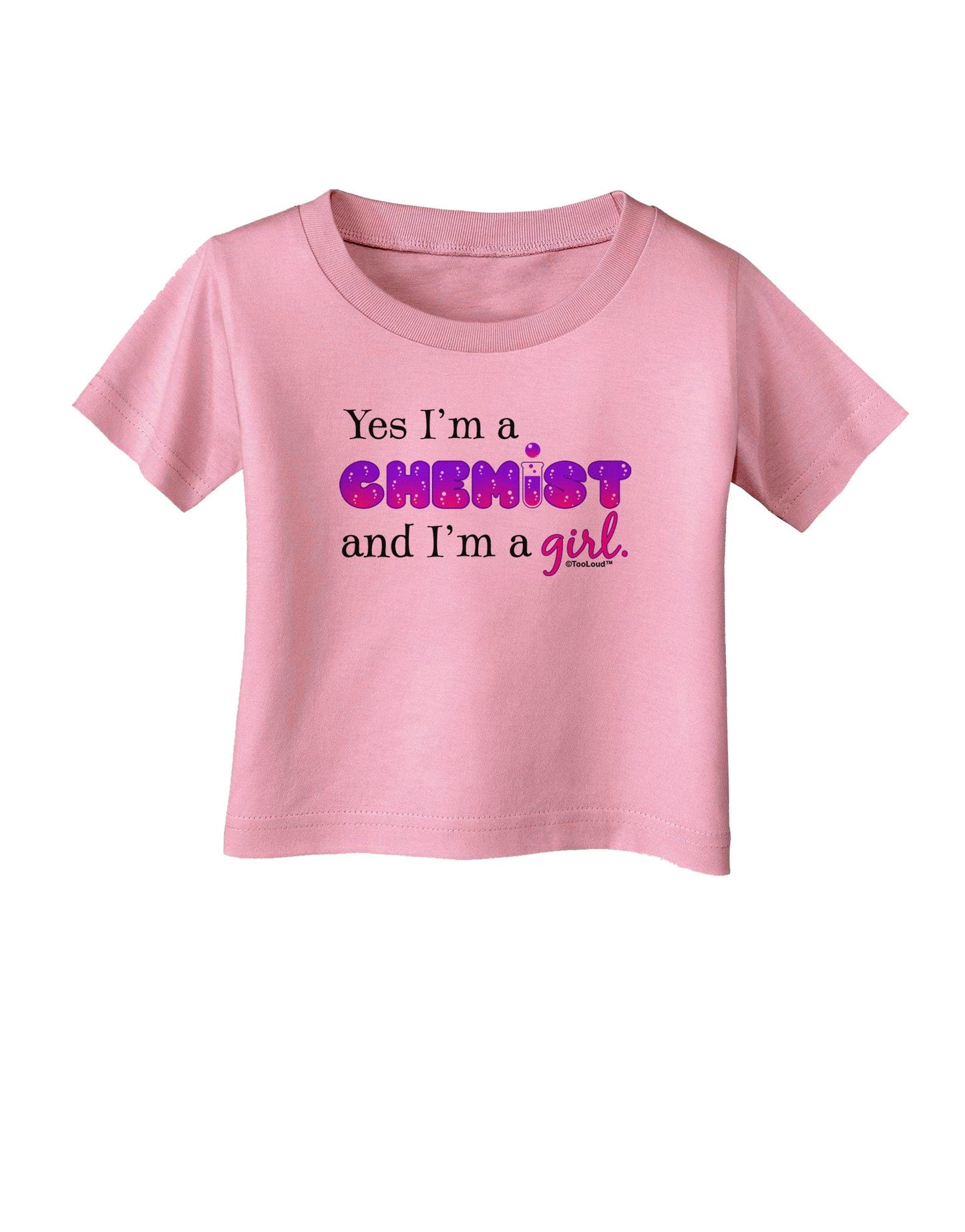 Yes I am a Chemist Girl Infant T-Shirt-Infant T-Shirt-TooLoud-Candy-Pink-06-Months-Davson Sales