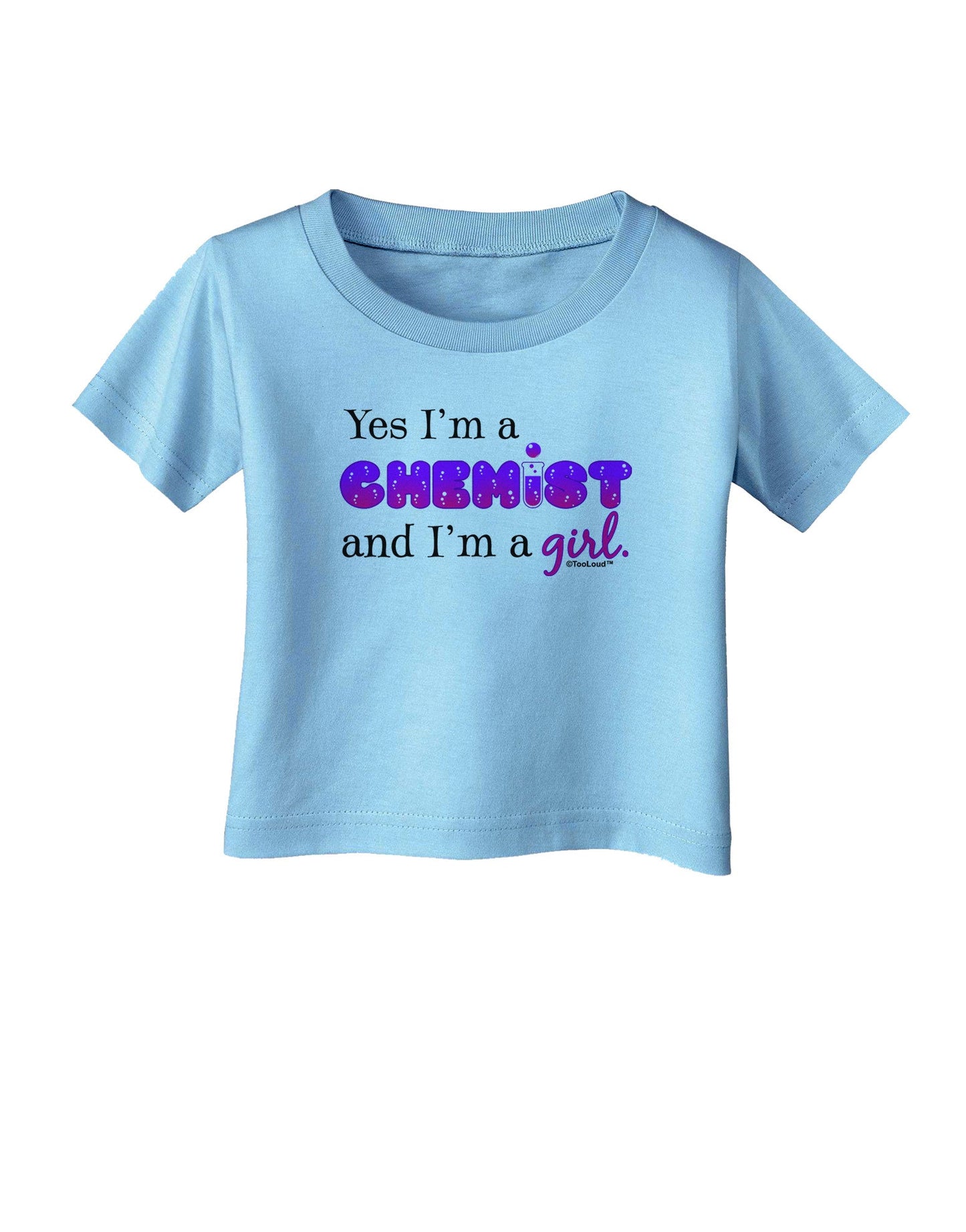 Yes I am a Chemist Girl Infant T-Shirt-Infant T-Shirt-TooLoud-Aquatic-Blue-06-Months-Davson Sales
