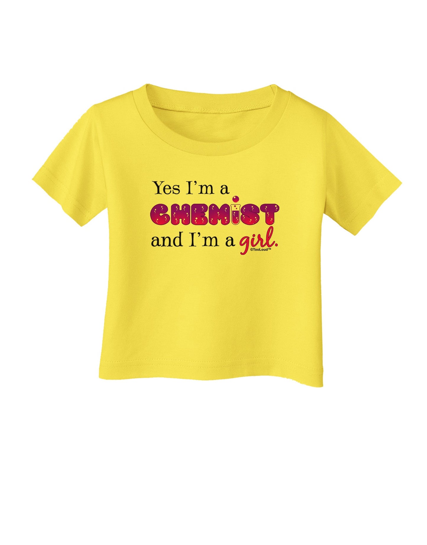 Yes I am a Chemist Girl Infant T-Shirt-Infant T-Shirt-TooLoud-Yellow-06-Months-Davson Sales