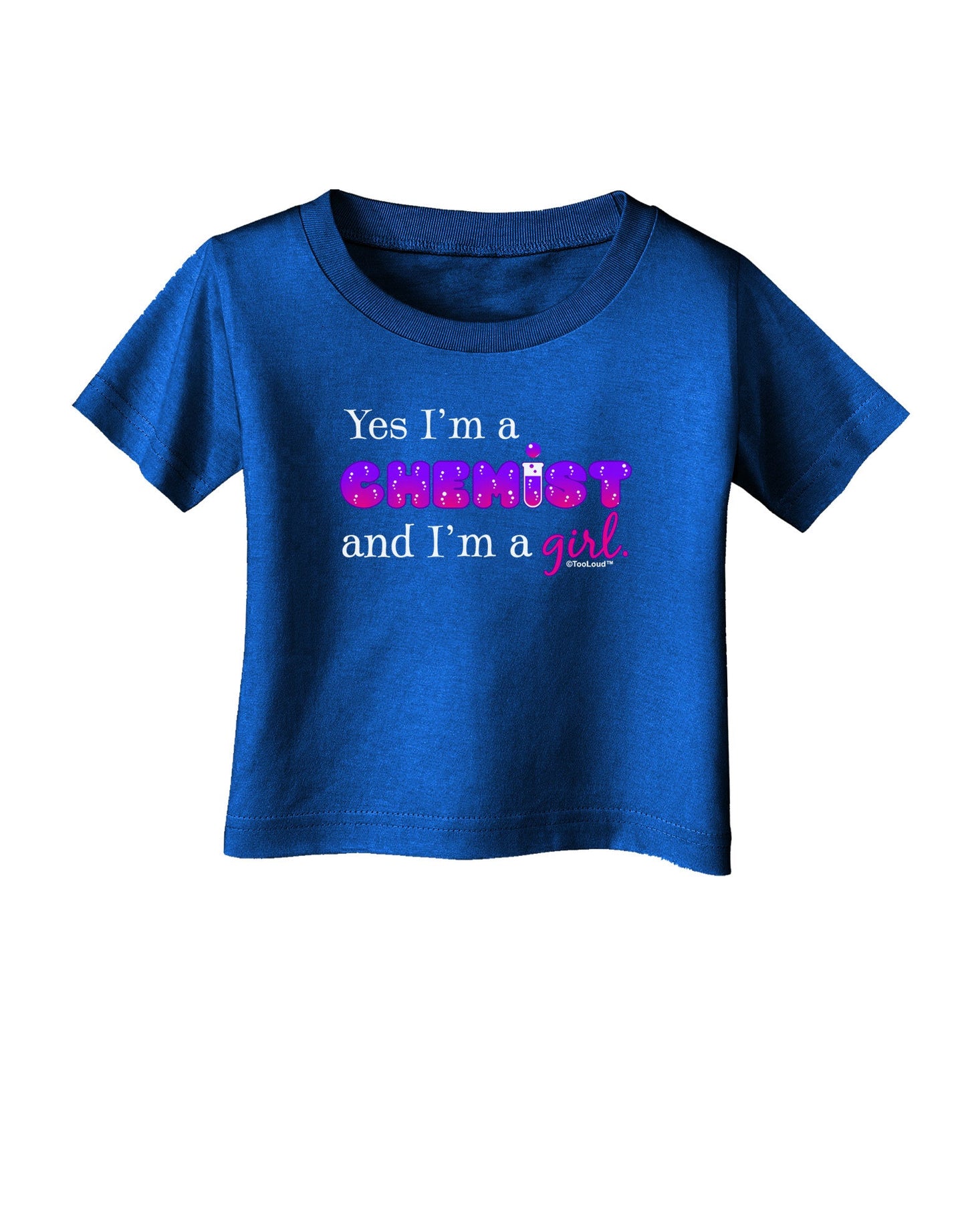 Yes I am a Chemist Girl Infant T-Shirt Dark-Infant T-Shirt-TooLoud-Royal-Blue-06-Months-Davson Sales