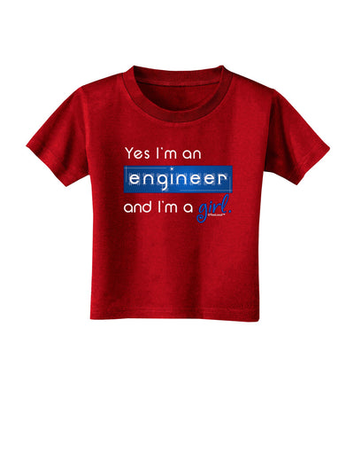 Yes I am a Engineer Girl Toddler T-Shirt Dark-Toddler T-Shirt-TooLoud-Red-2T-Davson Sales